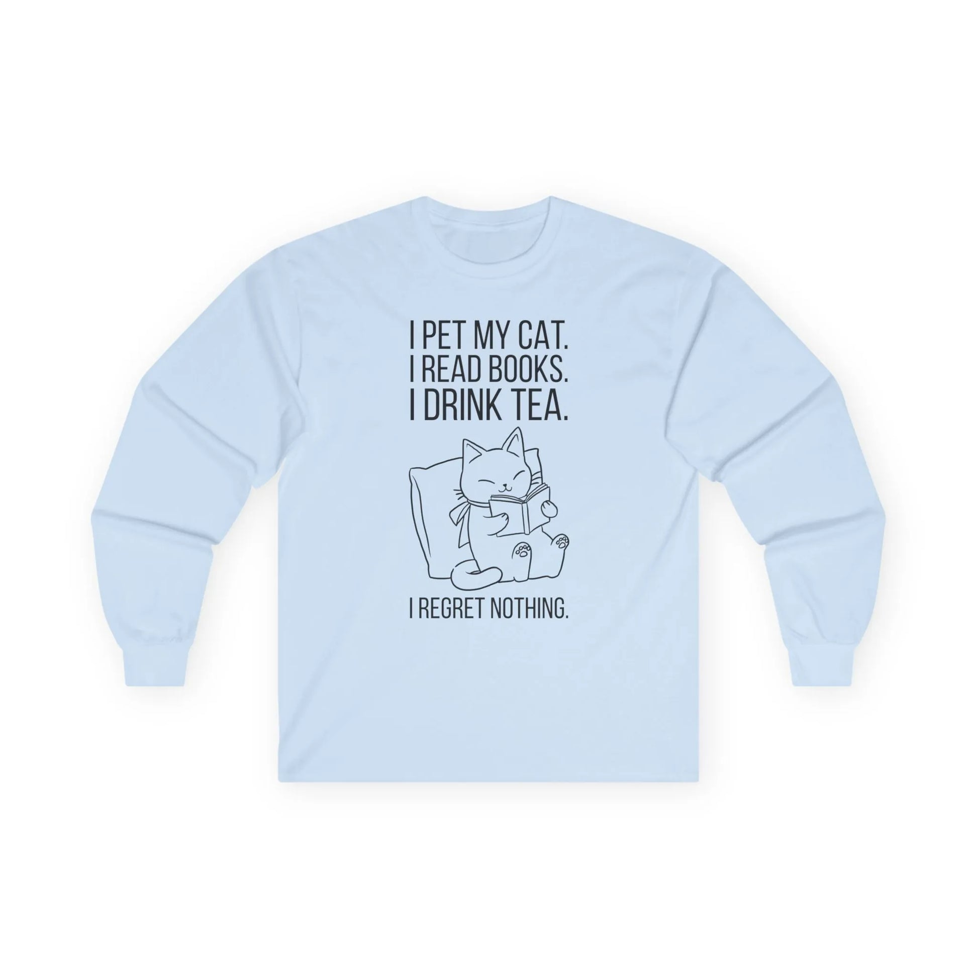 Purrfect Tea & Tales Long Sleeve, blue shirt with cat illustration and text: I pet my cat. I read books. I drink tea. I regret nothing.