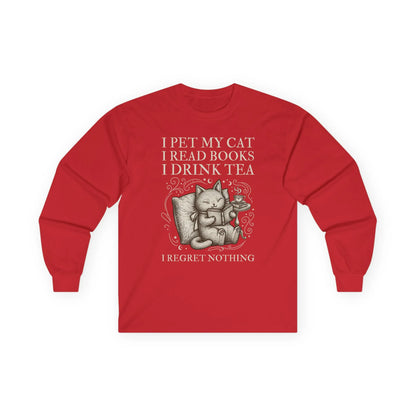 Tea, Cats & Books Long Sleeve featuring a cat reading with the text: "I PET MY CAT I READ BOOKS I DRINK TEA I REGRET NOTHING".