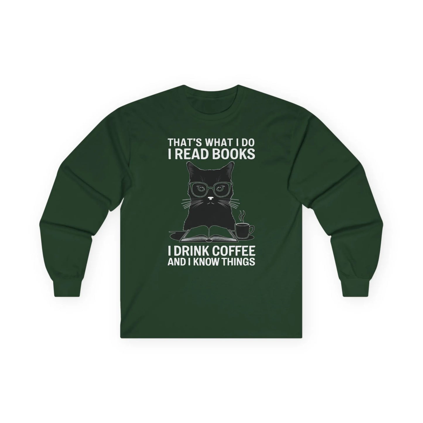 Coffee & Cat Wisdom Long Sleeve featuring a witty black cat in glasses with text: 'That's what I do I read books I drink coffee and I know things.'