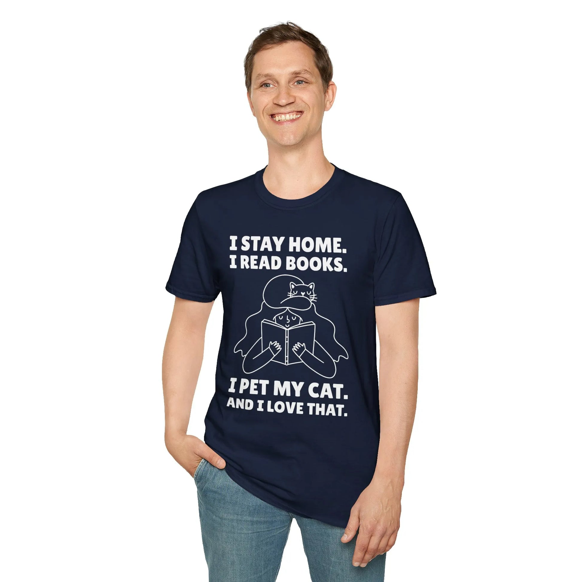 Navy unisex t-shirt with humorous text: 'I stay home. I read books. I pet my cat. And I love that.' Perfect for cozy readers!