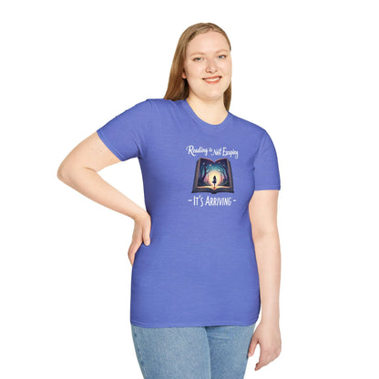 Reading is Arrival T-Shirt featuring a cozy design for book lovers, relaxed fit unisex shirt, perfect gift for readers 📖.