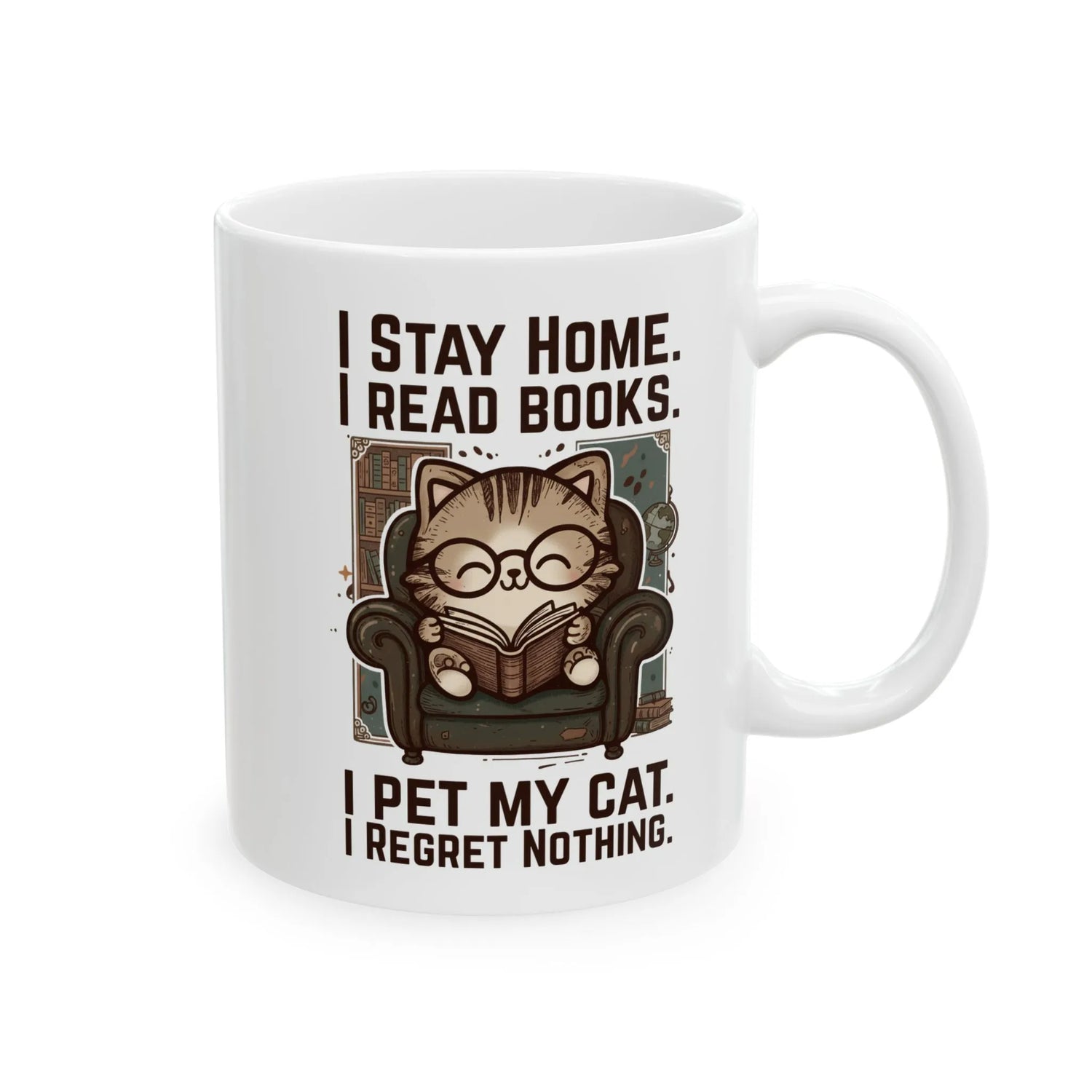 Library Cat Reader Mug featuring a cheerful cat reading, saying "I Stay Home, I Read Books, I Pet My Cat, I Regret Nothing." Perfect for book lovers!