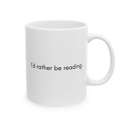 Rather Be Reading Mug featuring simple text 'I'd rather be reading.' Perfect for coffee-loving bookworms!