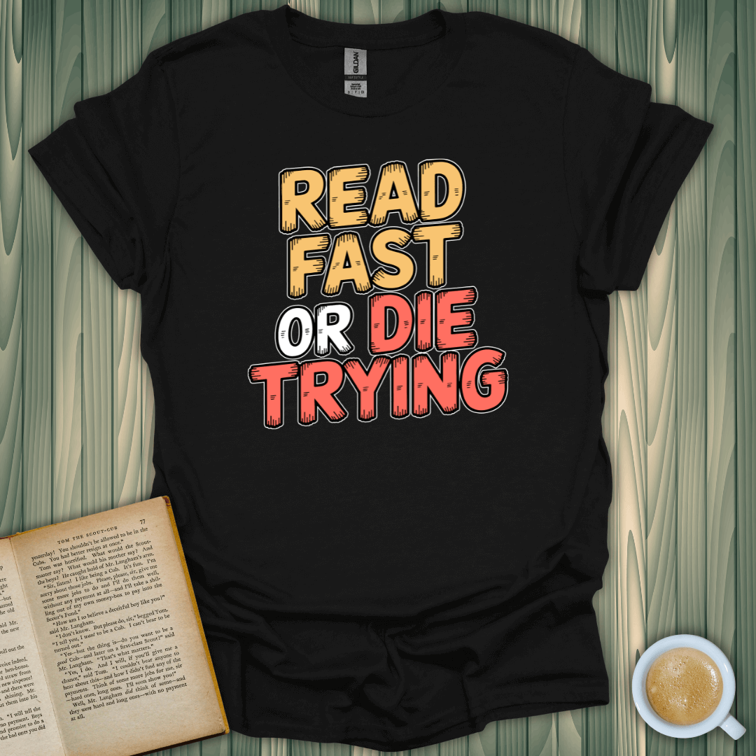 Read Fast or Die Trying T-Shirt for book lovers, made of 100% cotton, unisex fit, lightweight, and breathable.