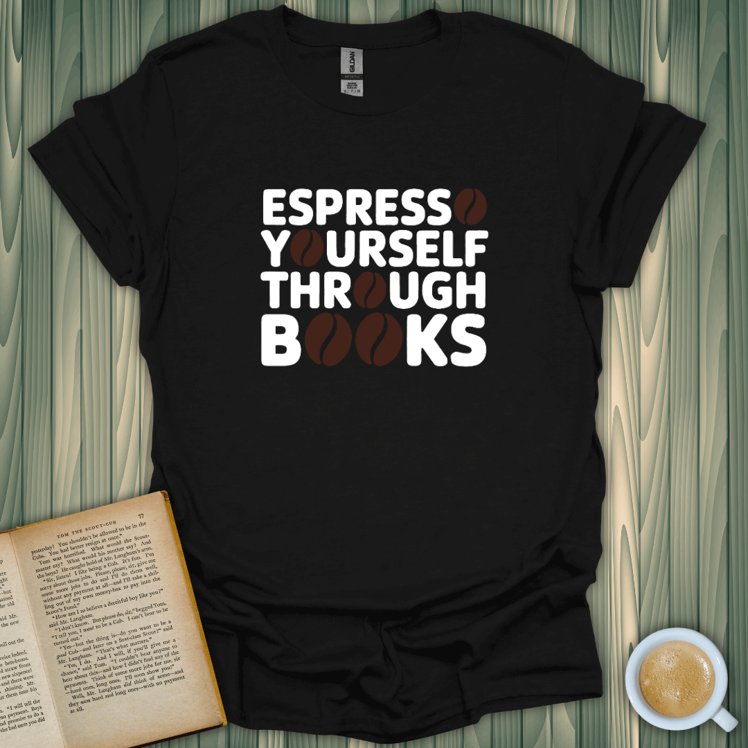 Espresso Yourself Through Books T-Shirt for book lovers, featuring a fun coffee and book-themed design on a black shirt.