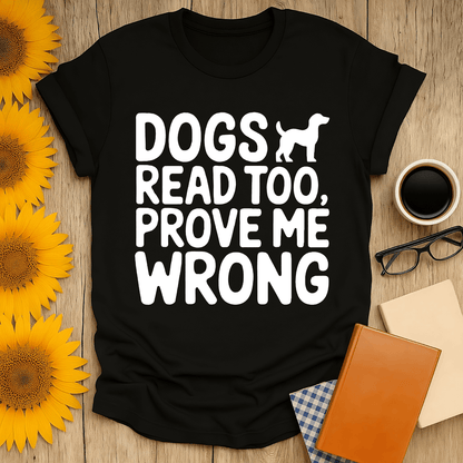 Dogs Read Too T-Shirt for book lovers, featuring a playful design on soft cotton fabric, perfect for casual wear.