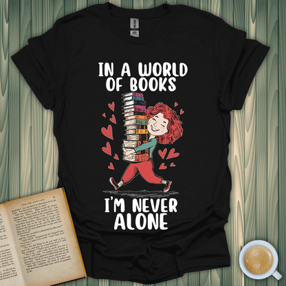 Never Alone with Books T-Shirt for book lovers, featuring a fun design and a unisex fit, perfect for casual wear.