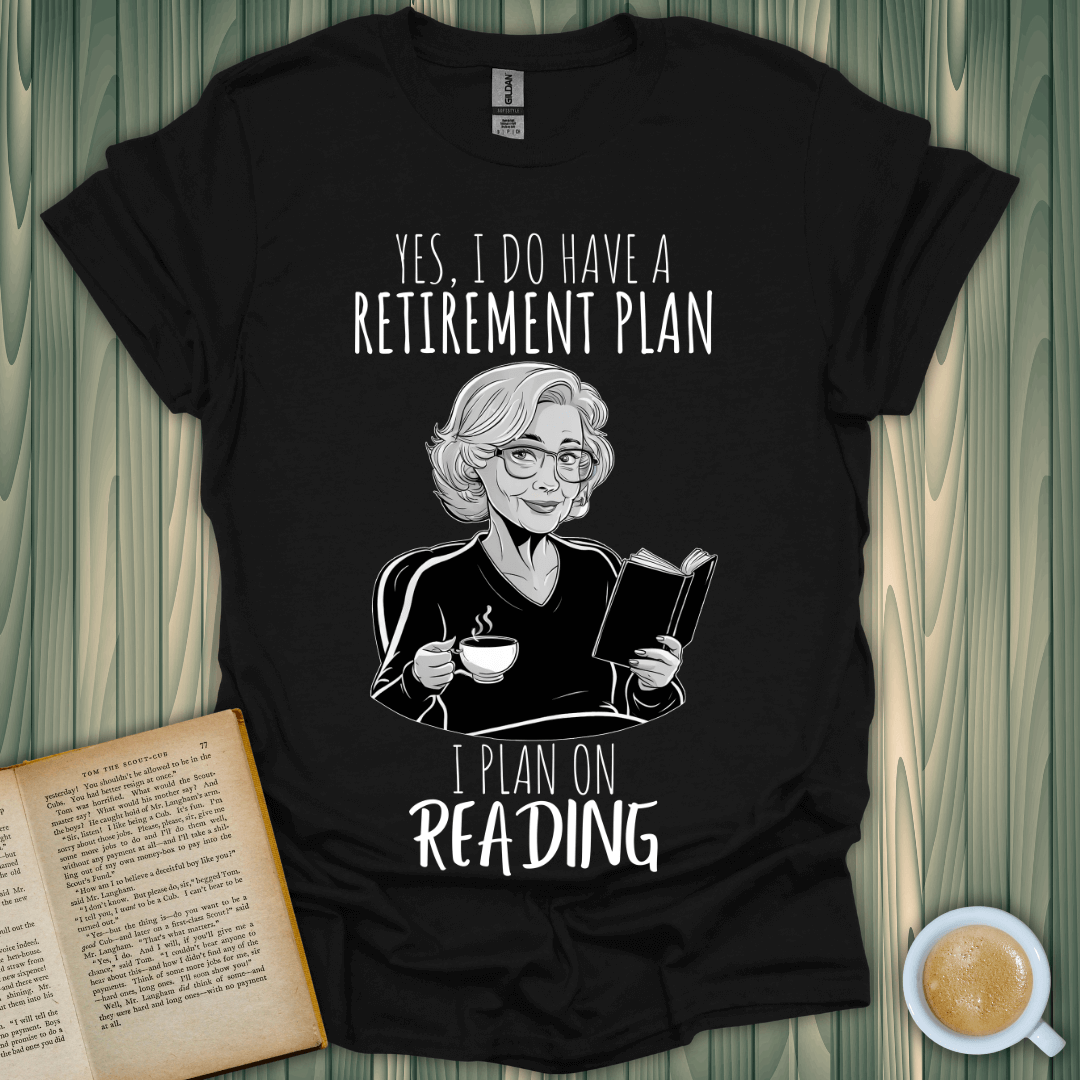 Funny retirement plan t-shirt for book lovers featuring a woman reading with coffee.