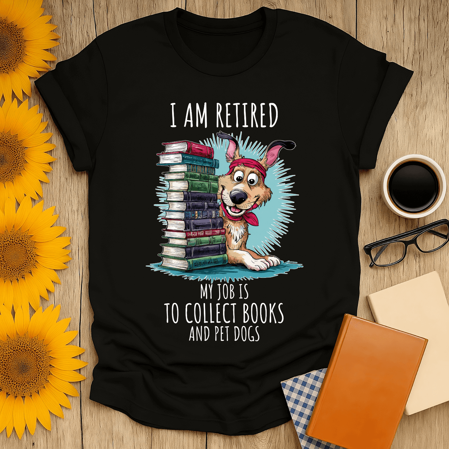 Retired & Bookish t-shirt with a dog, books, and humorous quote for book lovers.