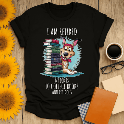 Retired & Bookish t-shirt with a dog, books, and humorous quote for book lovers.