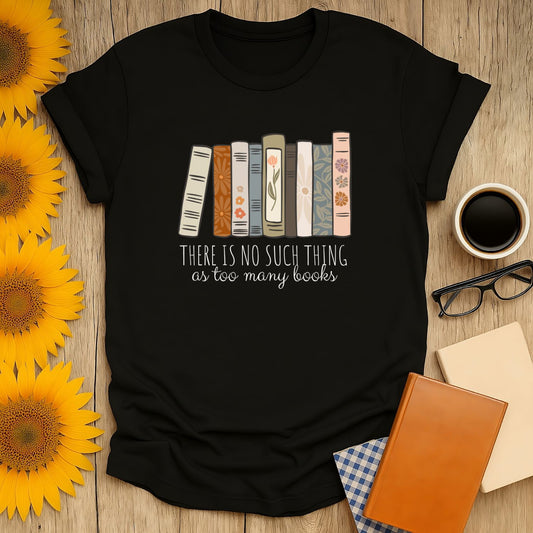 Too Many Books T-Shirt for book lovers, featuring colorful book designs and a fun quote, perfect for casual wear.