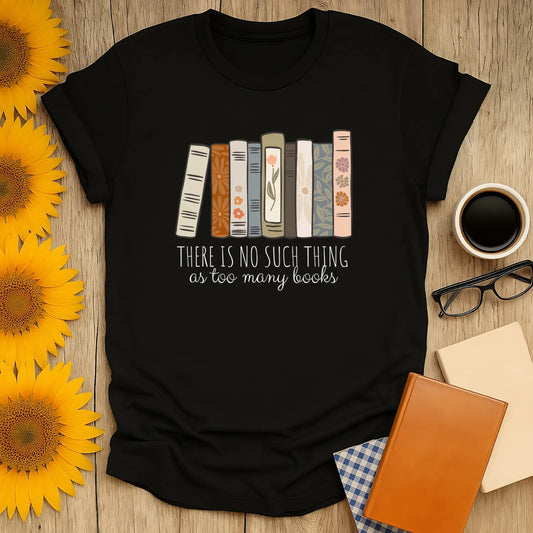 Too Many Books T-Shirt