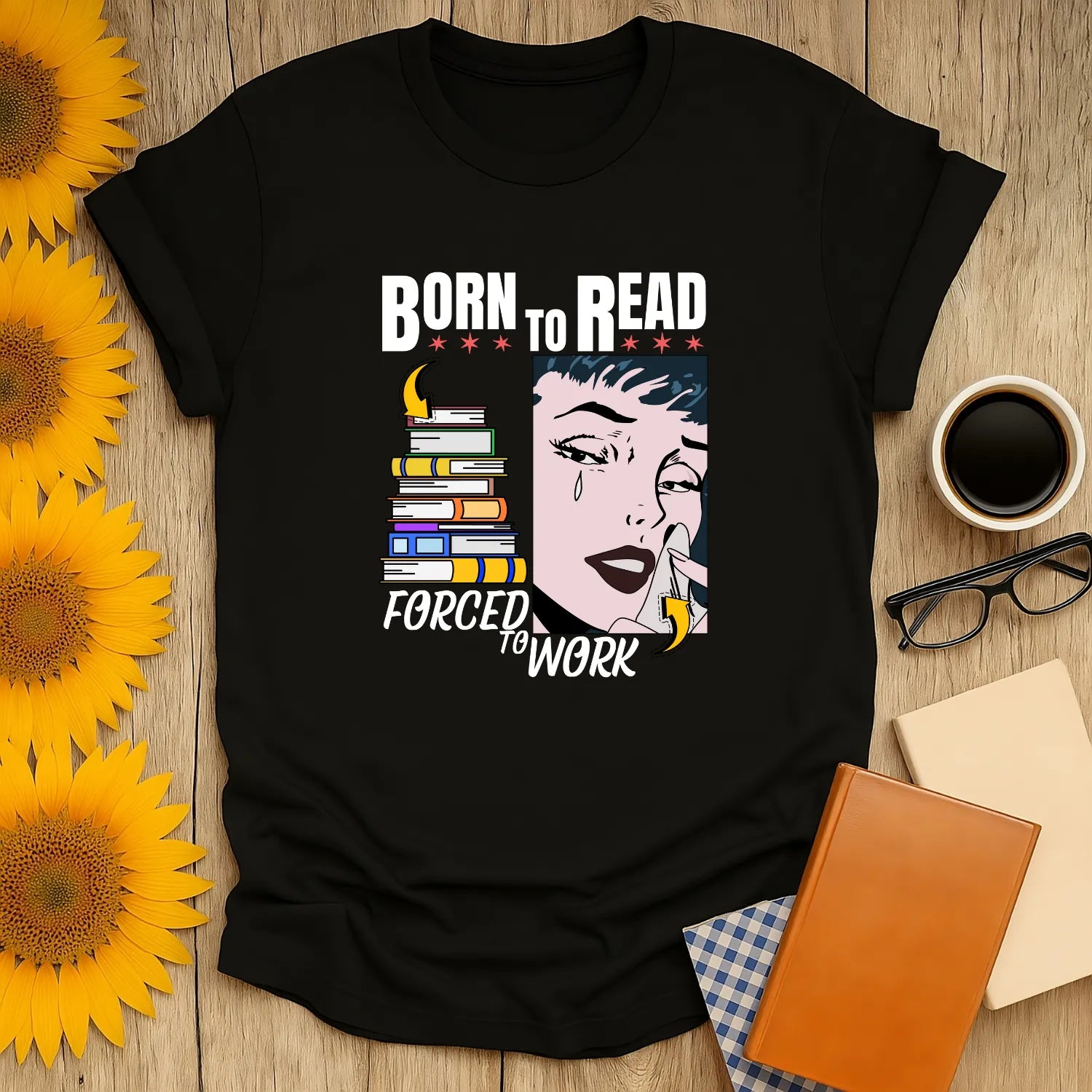 Funny reading tee featuring a woman with books, saying 'Born to Read, Forced to Work'—perfect gift for book lovers!