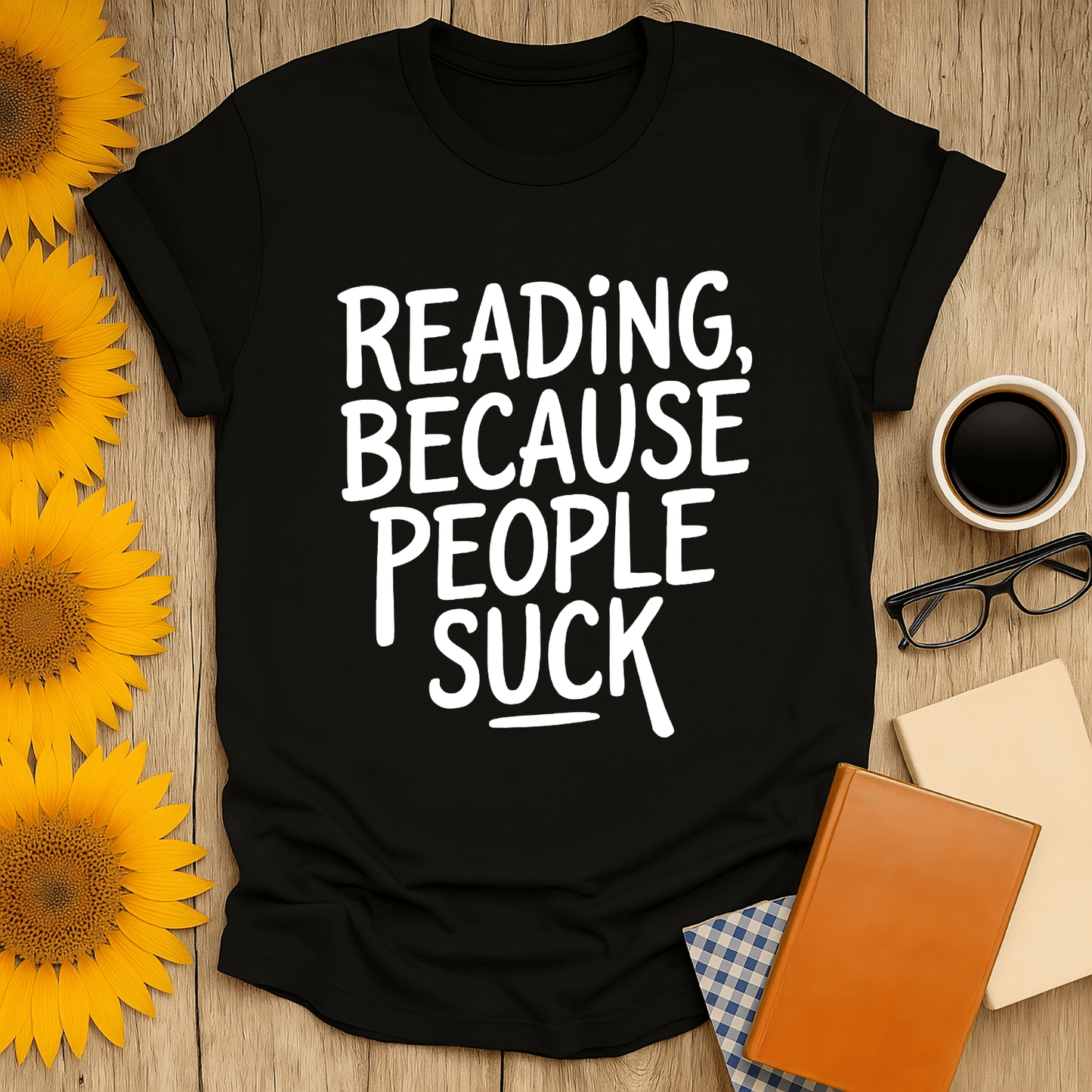 Reading, Because People Suck T-Shirt for book lovers, made of 100% cotton, unisex fit, premium screen-printed design.