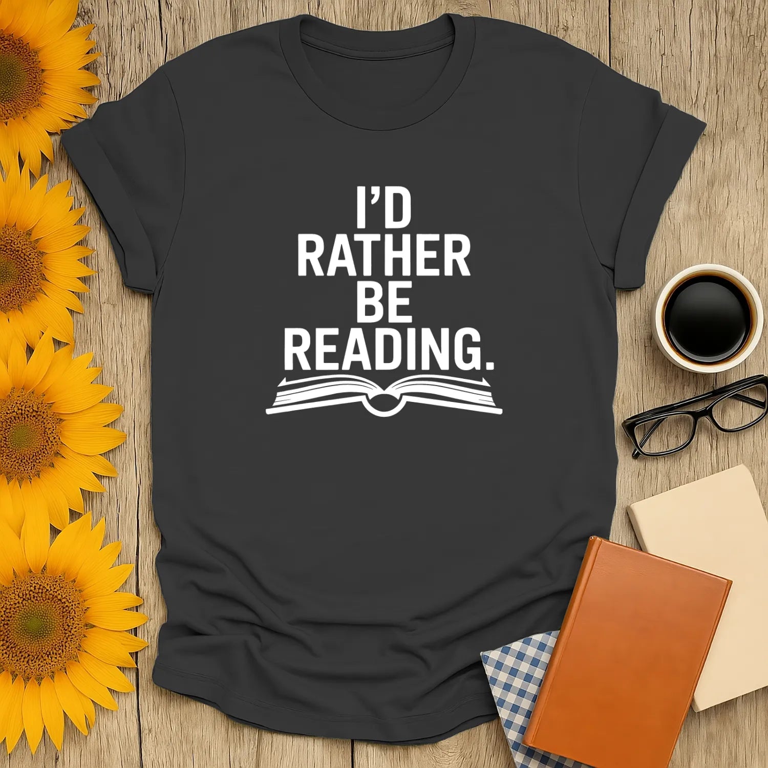 Funny reading tee featuring text 'I’d Rather Be Reading' above an open book, perfect gift for book lovers.