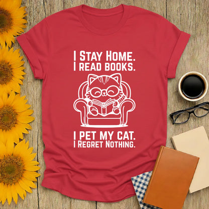 No Regrets, Just Cats T-Shirt featuring a cozy cat illustration and text for book lovers: 'I Stay Home. I Read Books. I Pet My Cat. I Regret Nothing.'
