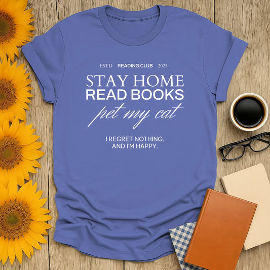 Reading Club Motto T-Shirt with funny slogan: Stay Home Read Books Pet My Cat, perfect for cozy book lovers.