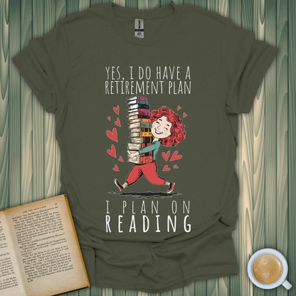 Book lover t-shirt featuring a whimsical design about a retirement plan centered on reading books.