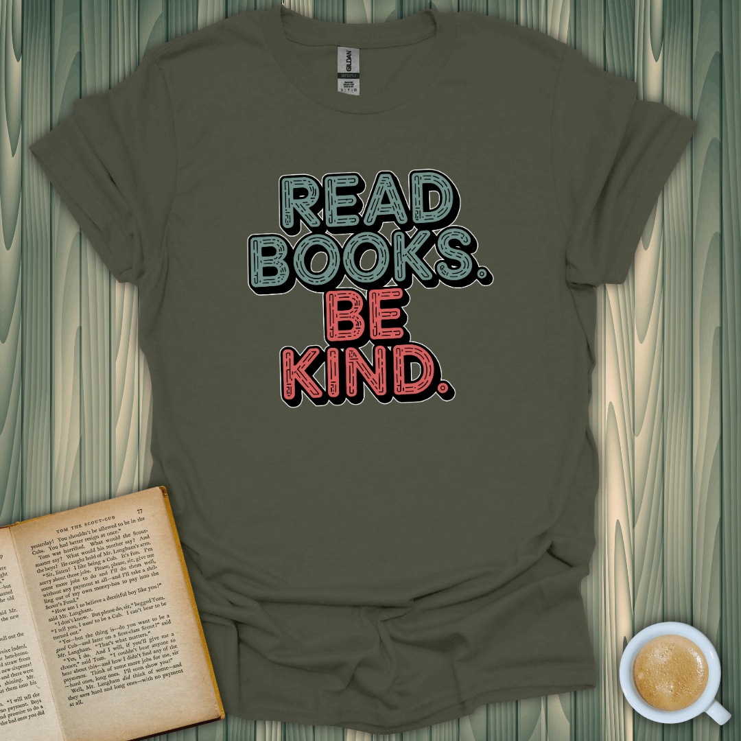 Read Books. Be Kind. T-Shirt made of 100% cotton, perfect for book lovers. Lightweight and unisex fit.