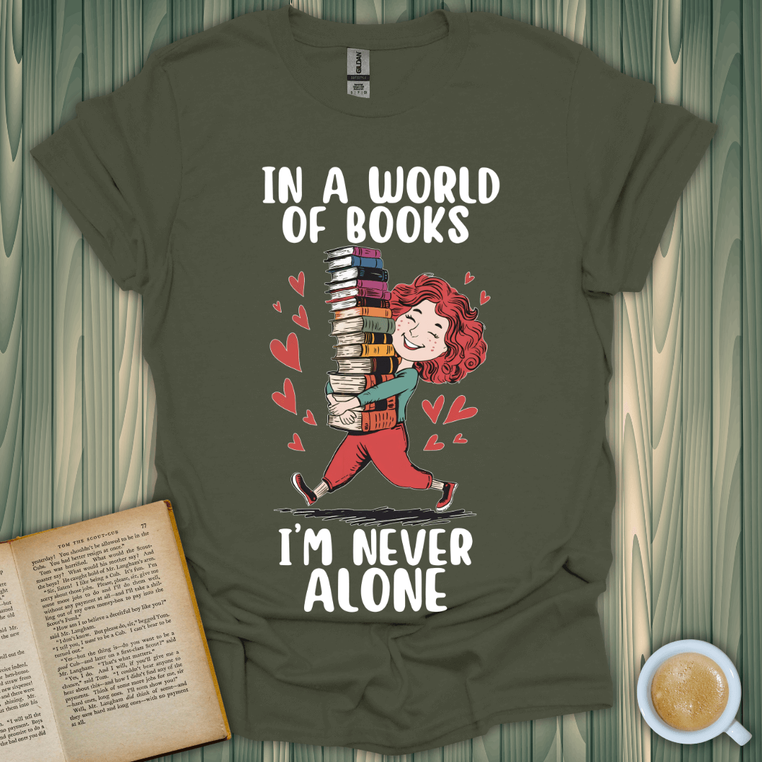 Never Alone with Books T-Shirt for book lovers, featuring a design with a happy reader surrounded by books.