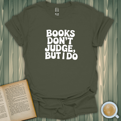 Unisex I Judge, Not Books T-Shirt for book lovers, featuring a fun design, made from 100% ring-spun cotton.