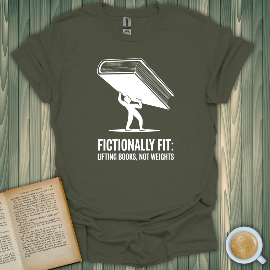 Fictionally Fit T-Shirt for book lovers, featuring a unique design: 'Lifting books, not weights' in a cozy green color.