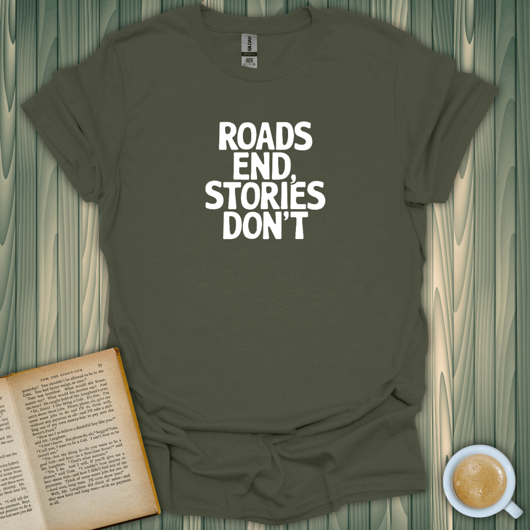 Roads End, Stories Don't T-Shirt for book lovers, made from soft cotton, perfect unisex fit, premium screen-printed design.