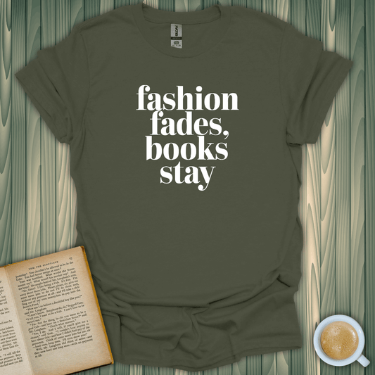 Fashion Fades, Books Stay T-Shirt for book lovers, 100% cotton, unisex fit, lightweight, screen-printed design.