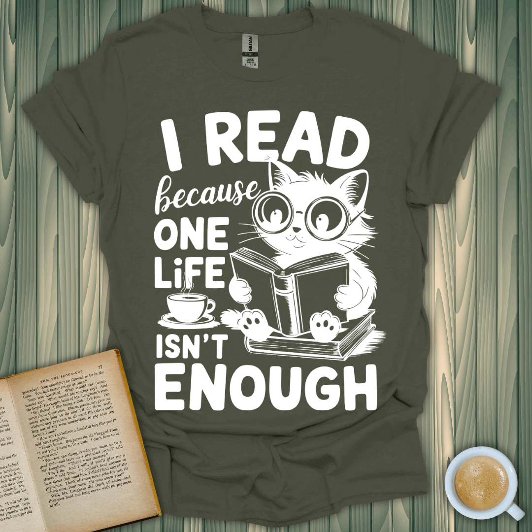 Unisex t-shirt for book lovers featuring a cute cat reading, with the phrase 'I read because one life isn't enough'.