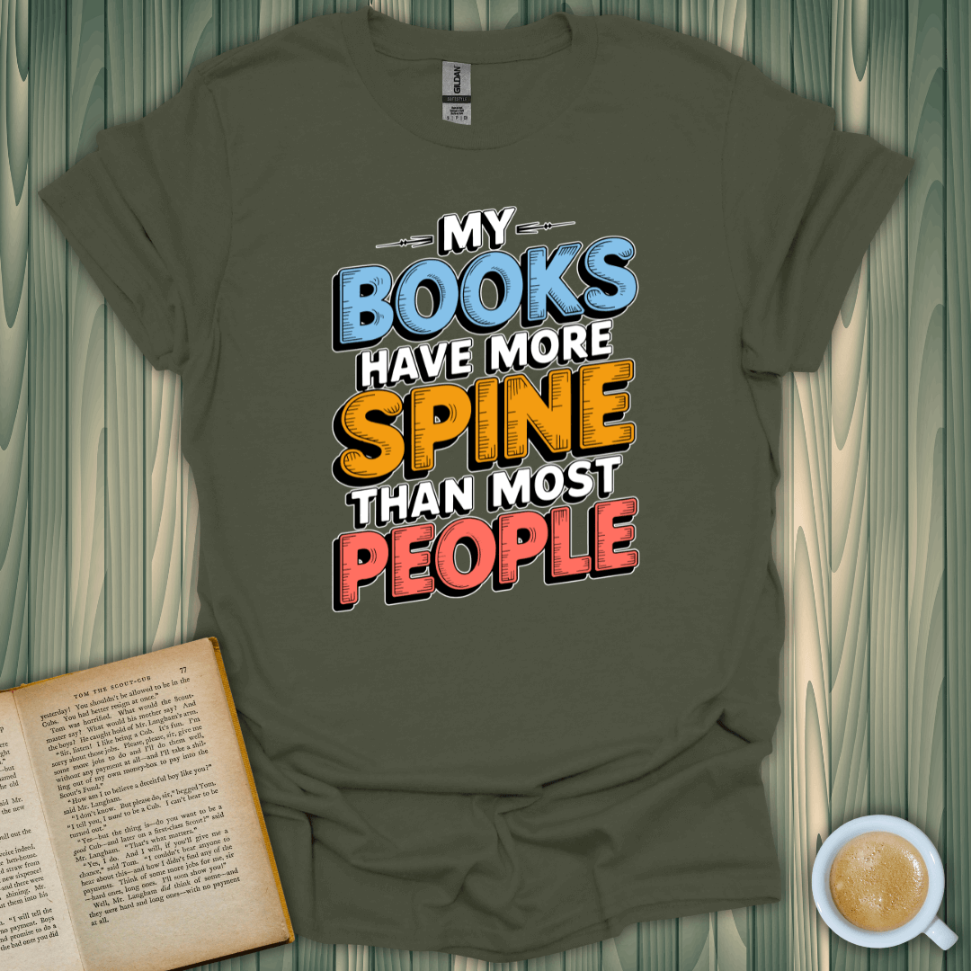 My Books Have More Spine Than Most People T-Shirt for book lovers, crafted from soft ring-spun cotton.