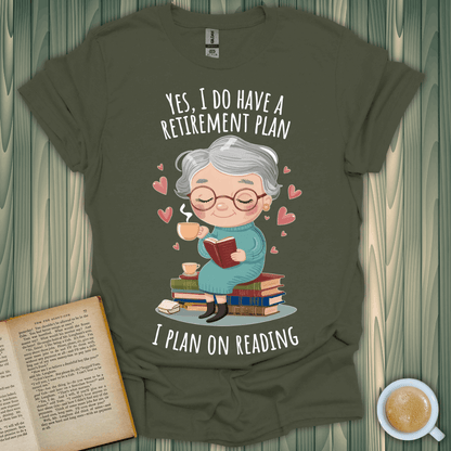 Retirement Reading Plan T-Shirt featuring a book lover enjoying tea with stacks of books, great gift for retirees.