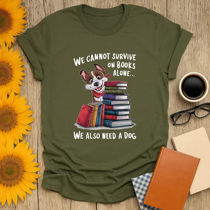 Cozy book lover shirt with a cute dog and stacked books, perfect for readers who need coffee, tea, and furry friends.