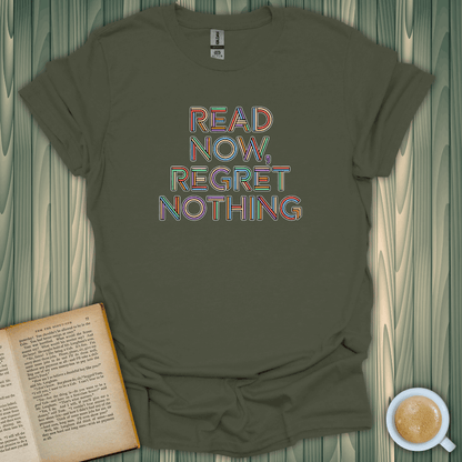 Unisex Read Now, Regret Nothing T-Shirt in olive green, perfect for book lovers. 100% cotton, premium screen-printed design.