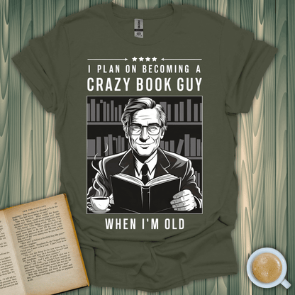 Unisex Crazy Book Guy T-Shirt, perfect for book lovers, featuring a humorous design for future reading enthusiasts.