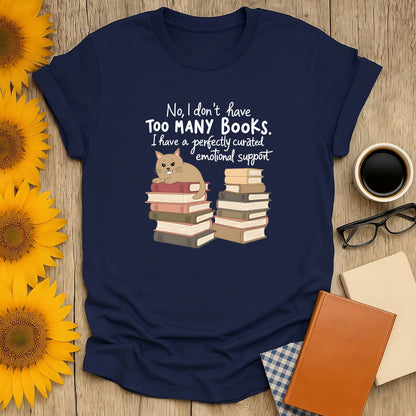 Funny reading tee featuring a cat with books, saying 'No, I don't have too many books,' perfect gift for book lovers.