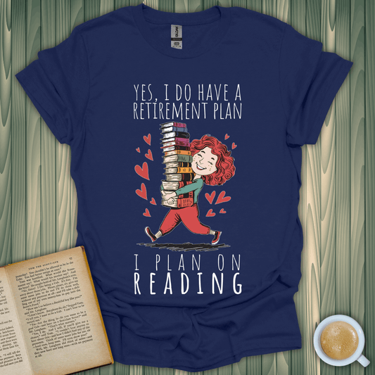 Funny retirement plan t-shirt with a book lover design, featuring a character carrying stacked books and text about reading.