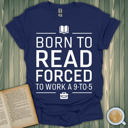 Navy blue Born to Read 9-to-5 T-Shirt for book lovers, featuring a premium screen-printed design on soft cotton.