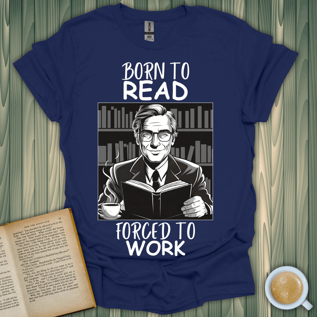 Born to Read Forced to Work T-Shirt for book lovers, featuring a vintage design with a reader, 100% cotton.