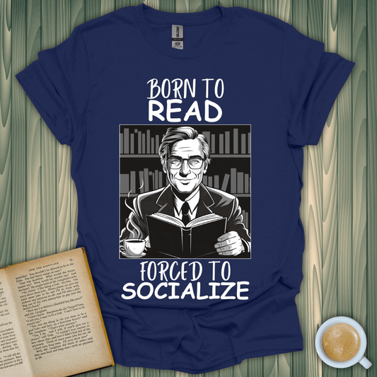 Born to Read, Forced to Socialize T-Shirt for book lovers, featuring a stylish design on a blue tee.