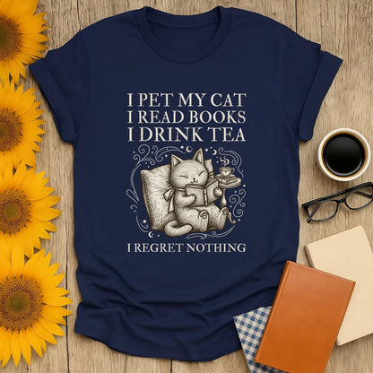 Tea, Cats & Books T-Shirt featuring a cat with a book and tea, saying 'I pet my cat, I read books, I drink tea, I regret nothing'.