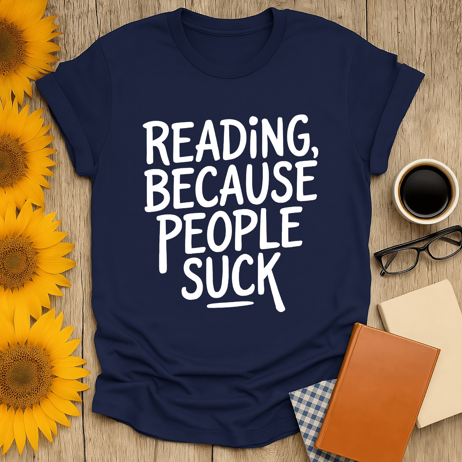 Reading, Because People Suck T-Shirt in navy, perfect for book lovers, made of soft cotton, unisex fit, screen-printed design.