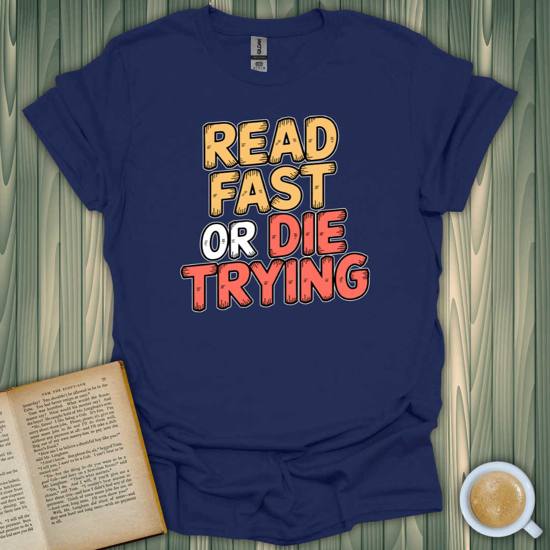 Read Fast or Die Trying T-Shirt for book lovers, unisex, made from 100% ring-spun cotton, printed in the USA.