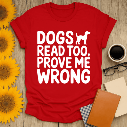 Dogs Read Too T-Shirt in red, perfect for book lovers. 100% cotton, unisex fit, vibrant screen-printed design.