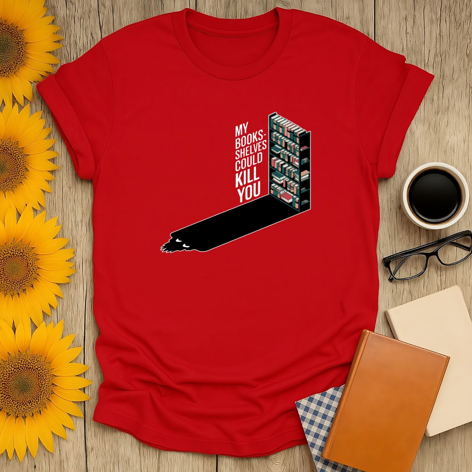My bookshelves could kill you shirt, perfect for cozy readers who love cats, coffee, and bookish humor.