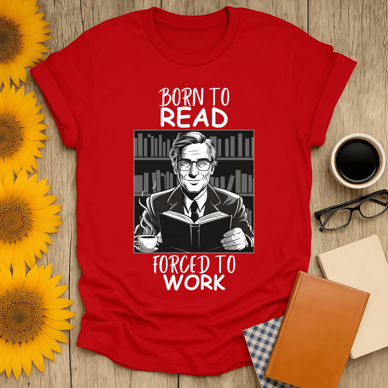 Born to Read, Forced to Work T-Shirt for book lovers, red unisex fit, premium screen print design.