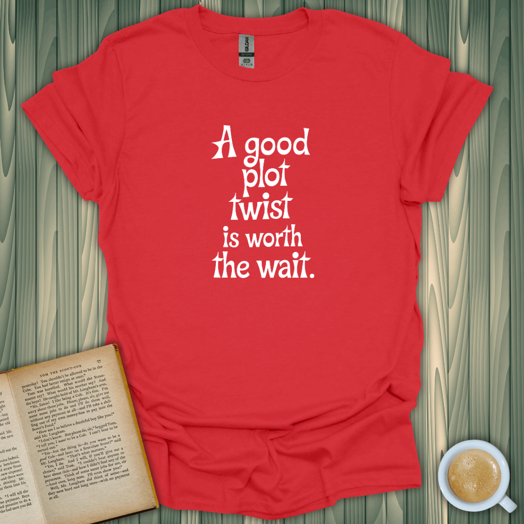 Red t-shirt with 'A good plot twist is worth the wait' design, perfect for book lovers, made of soft cotton.