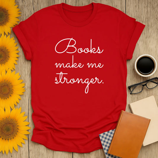 Strength in Stories T-Shirt in red with text 'Books make me stronger', perfect for book lovers.
