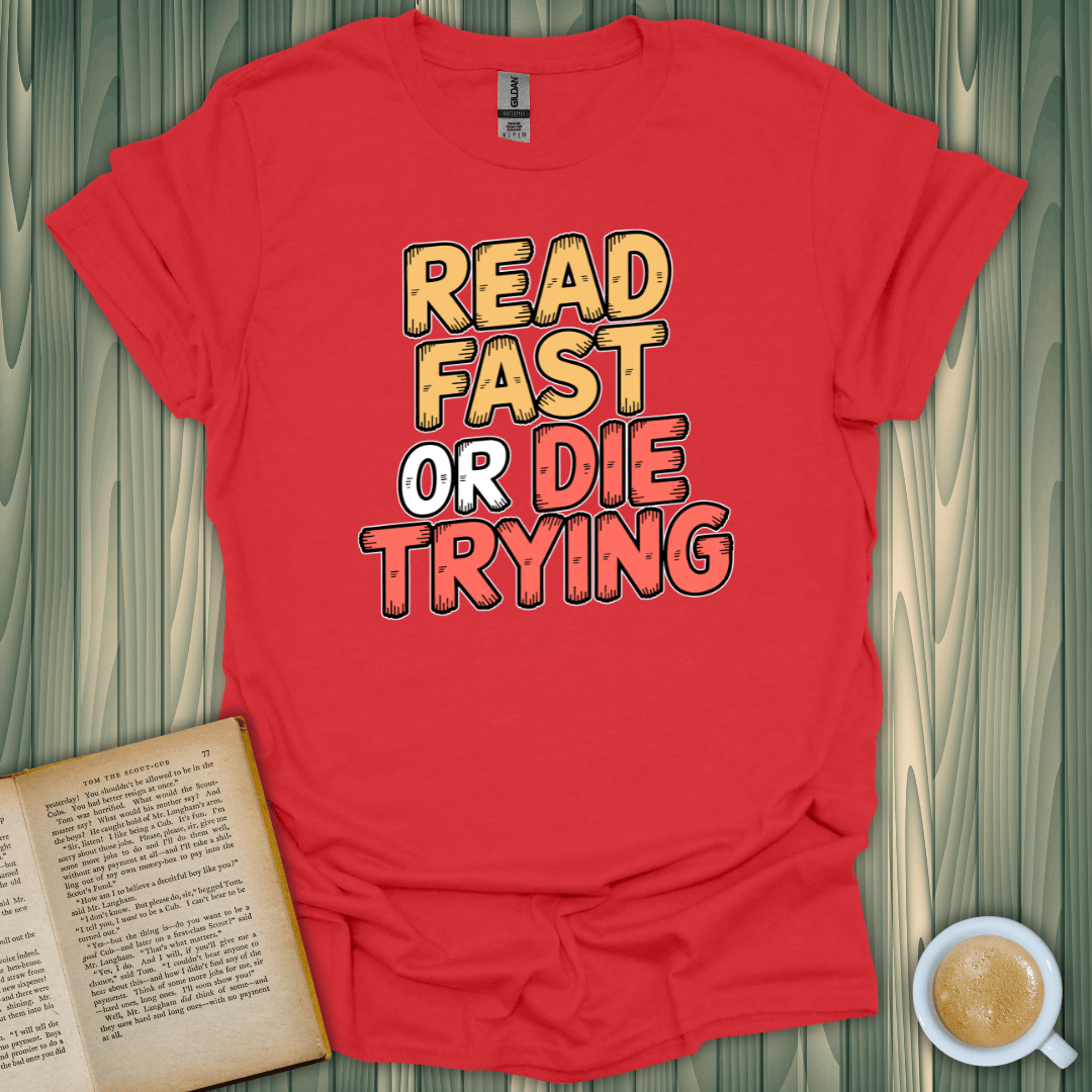 Read Fast or Die Trying T-Shirt for book lovers, in red, made of 100% ring-spun cotton, unisex fit, and breathable fabric.