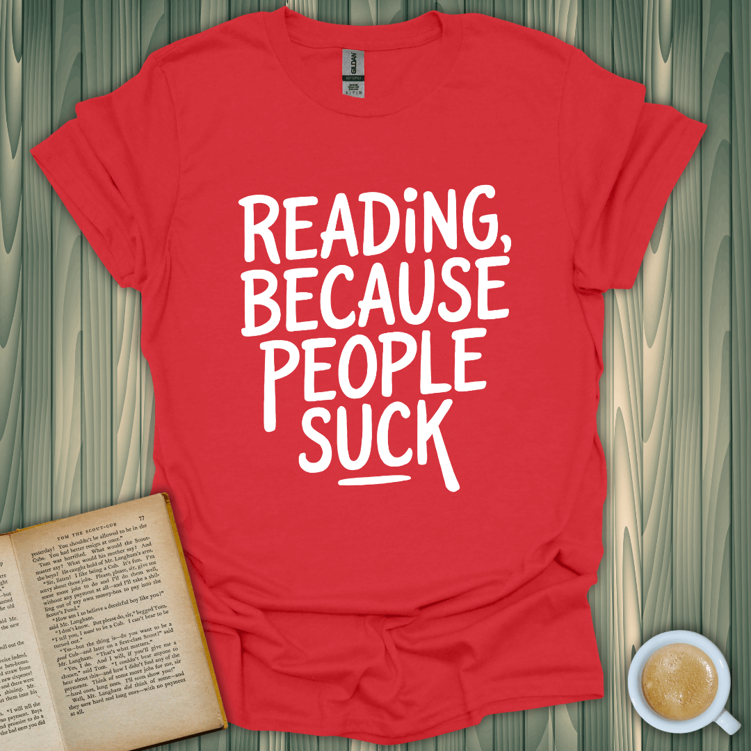 Red unisex t-shirt with 'Reading, Because People Suck' text design, perfect for book lovers.