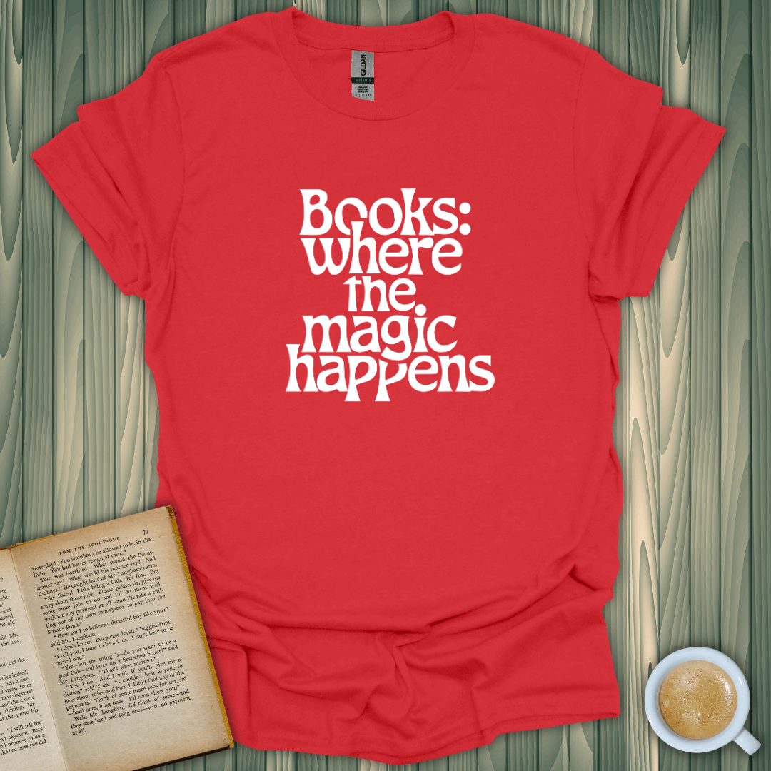 Magic Happens T-Shirt in red, featuring 'Books: where the magic happens' design for book lovers.